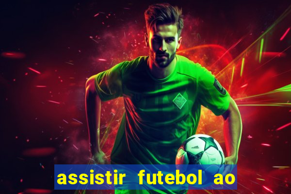 assistir futebol ao vivo sem travar